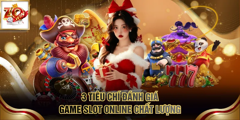 3 tiêu chí đánh giá game slot online chất lượng