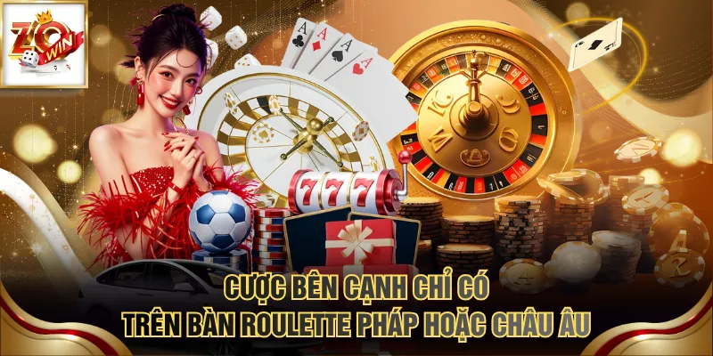 Các Cửa Cược Roulette Quan Trọng Nhất Người Chơi Nên Biết 4 Cược bên cạnh chỉ có trên bàn Roulette Pháp hoặc Châu Âu
