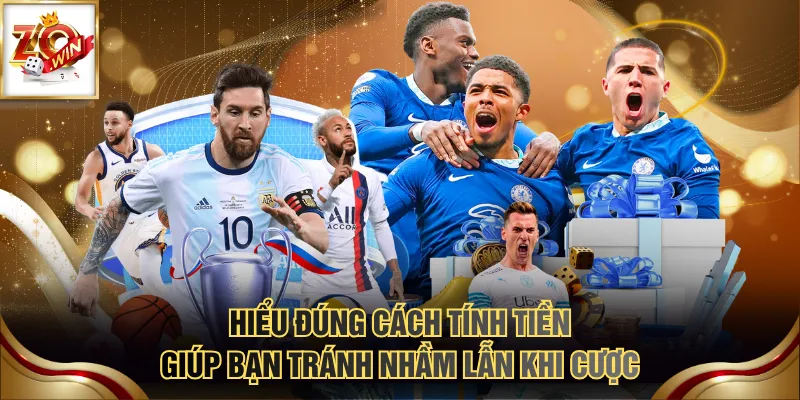 Hiểu đúng cách tính tiền giúp bạn tránh nhầm lẫn khi cược