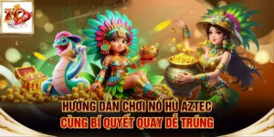 nổ hũ Aztec