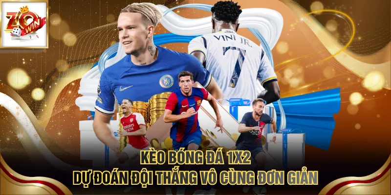 Kèo bóng đá 1X2 dự đoán đội thắng vô cùng đơn giản