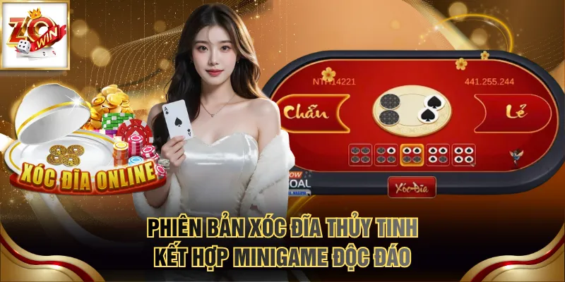 Các Phiên Bản Xóc Đĩa Online Xanh Chín Nhất Bạn Nên Thử 3 Phiên bản Xóc Đĩa Thủy Tinh kết hợp minigame độc đáo