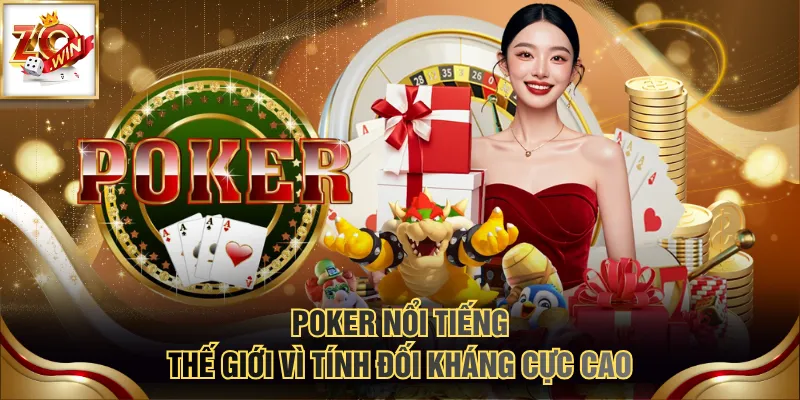 Khám Phá Cách Chơi Poker Và Chiến Thuật Giúp Thắng Lớn 2 Poker nổi tiếng thế giới vì tính đối kháng cực cao