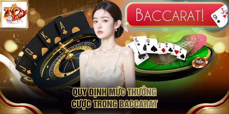 Quy định mức thưởng cược trong Baccarat